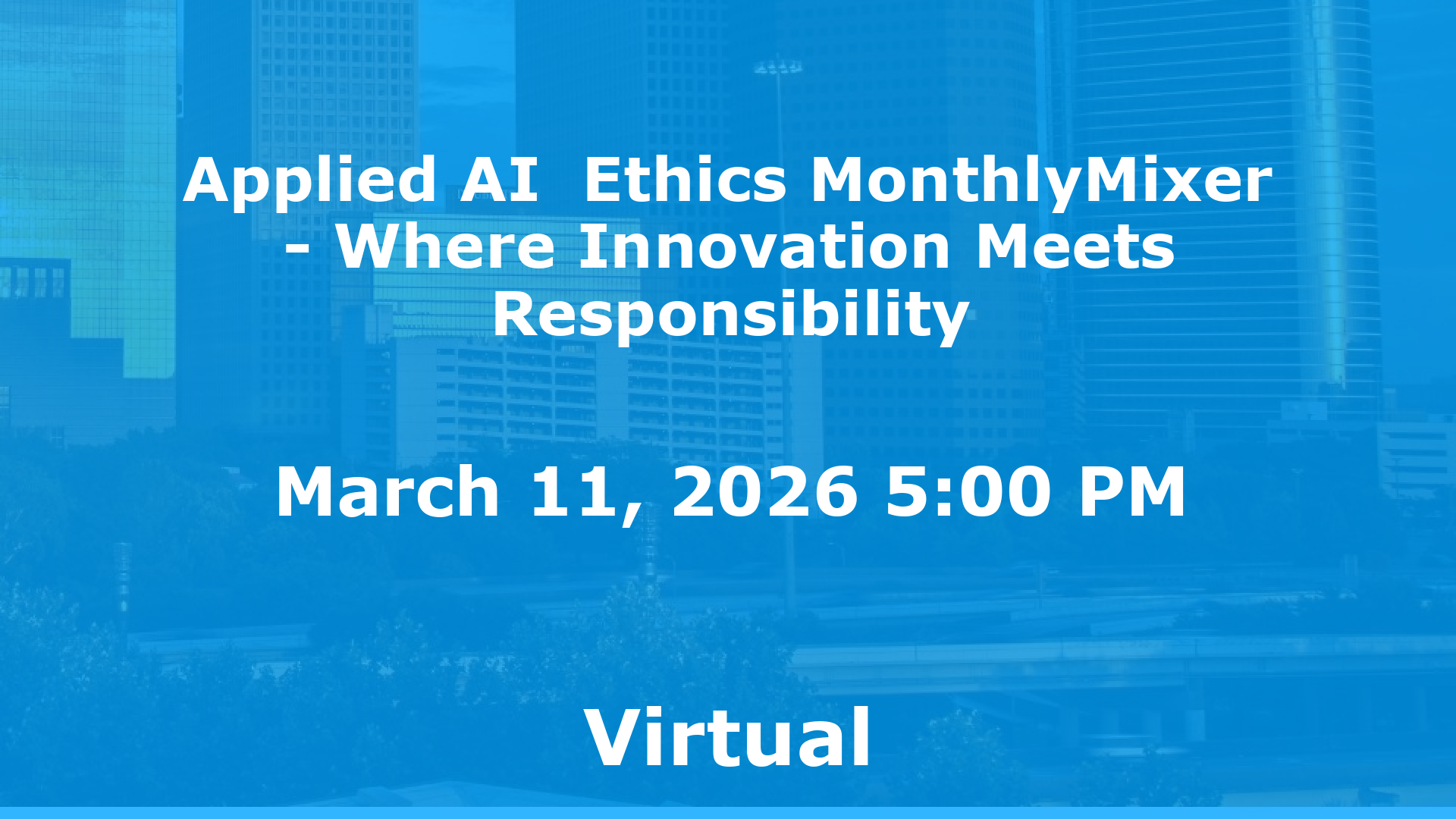 Applied AI  Ethics MonthlyMixer - Where Innovation Meets Responsibility event image